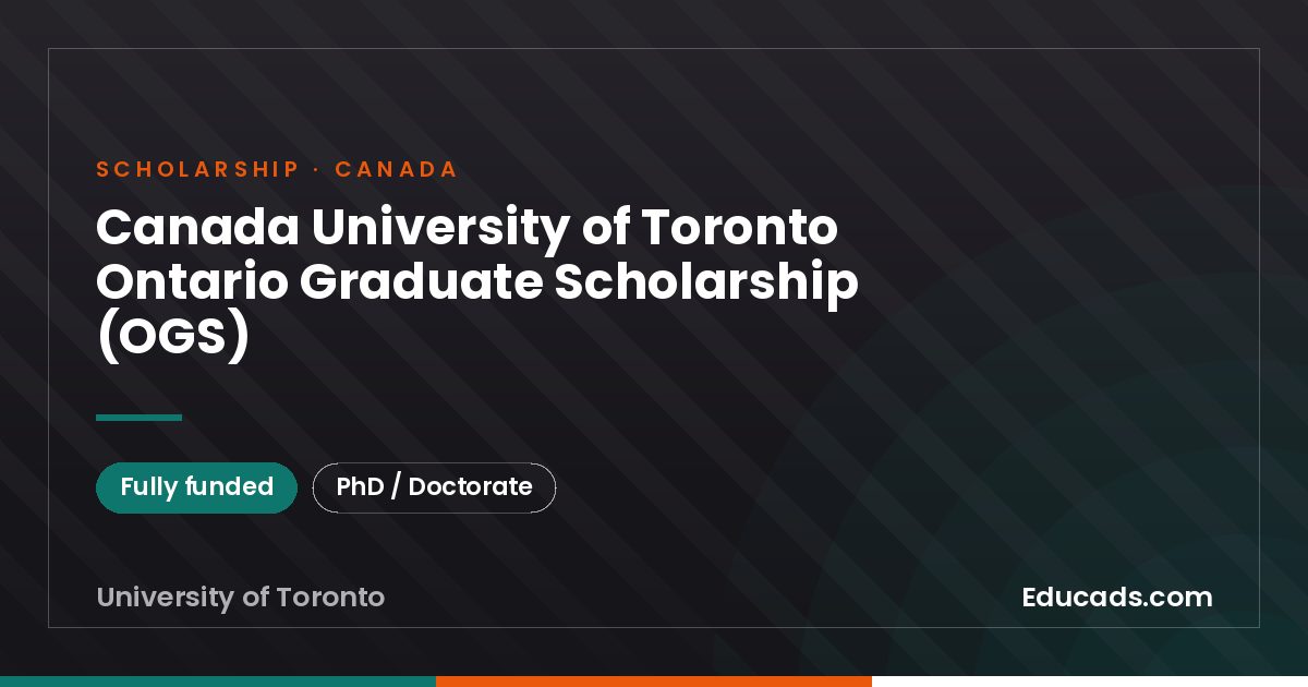 Canada University of Toronto Ontario Graduate Scholarship (OGS) scholarship