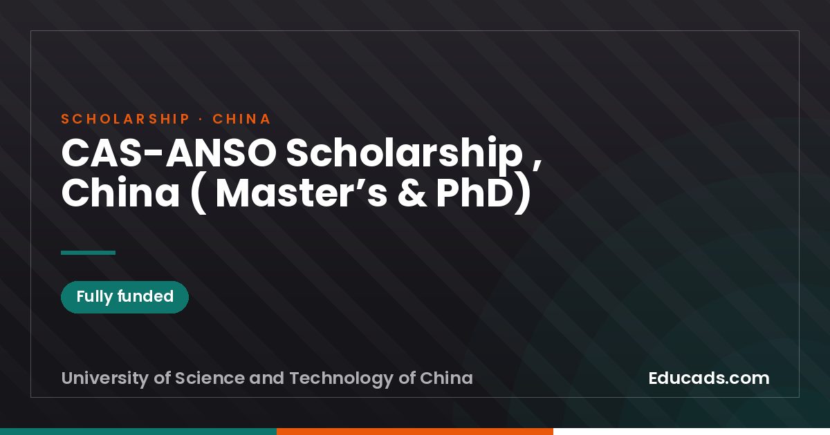CAS-ANSO Scholarship , China ( Master’s & PhD) scholarship