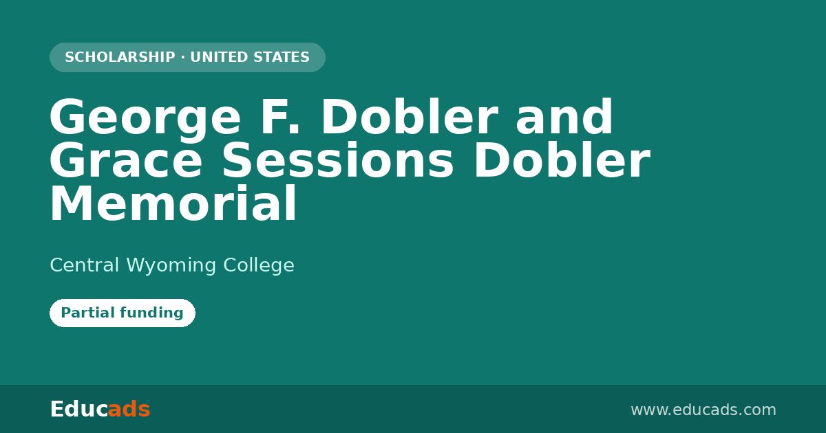 George F. Dobler and Grace Sessions Dobler Memorial scholarship