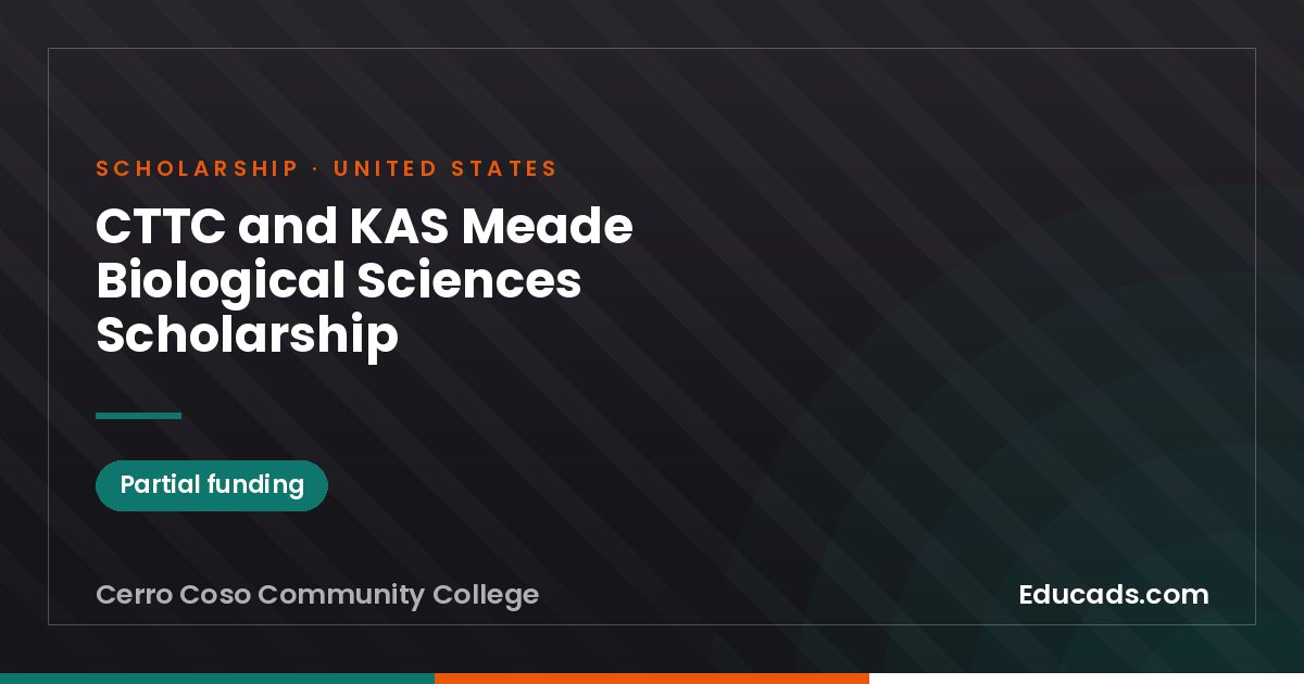 CTTC and KAS Meade Biological Sciences Scholarship scholarship