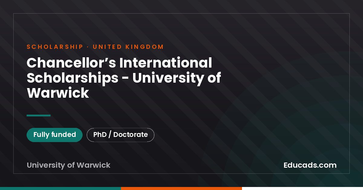 Chancellor’s International Scholarships - University of Warwick scholarship