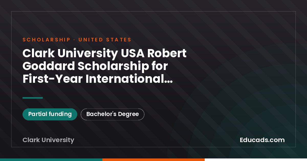 Clark University USA Robert Goddard Scholarship for First-Year International Students scholarship