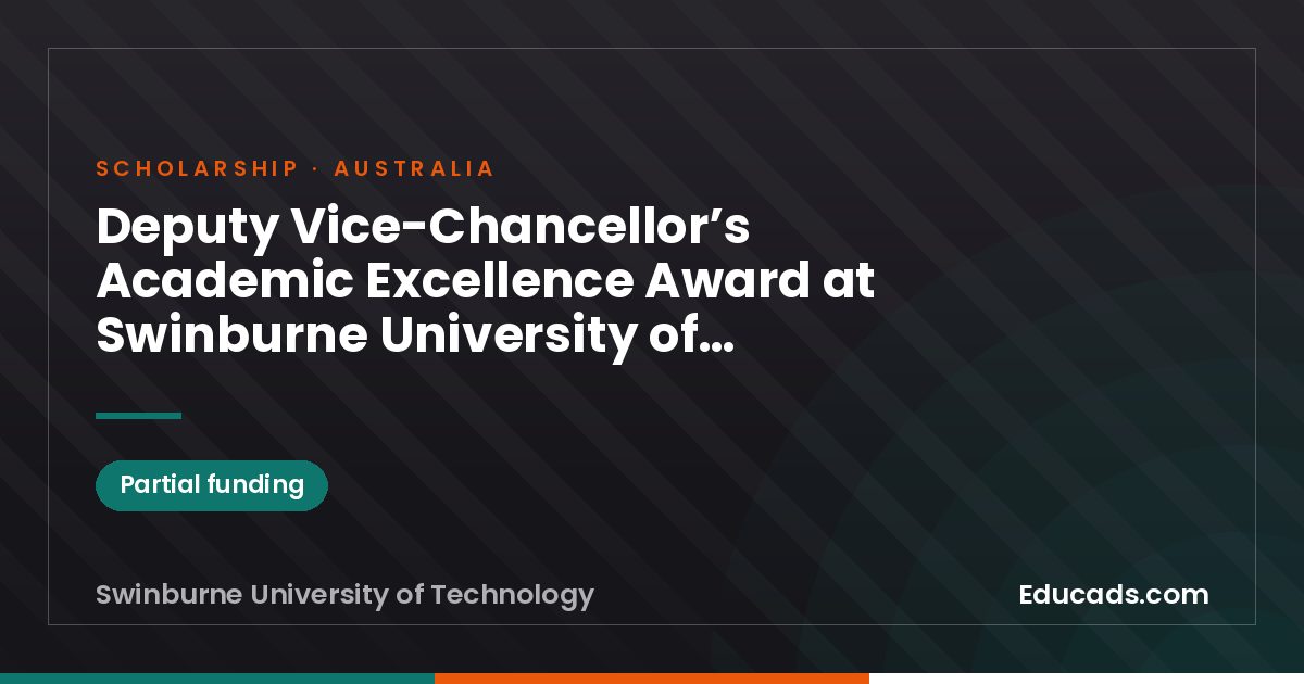 Deputy Vice-Chancellor’s Academic Excellence Award at Swinburne University of Technology scholarship