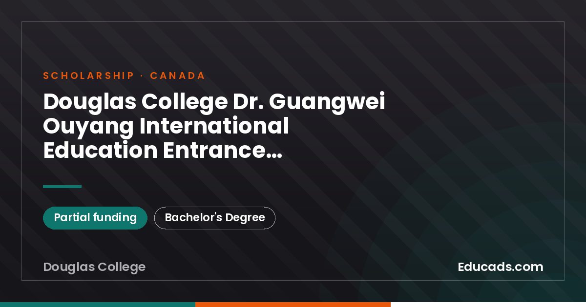 Douglas College Dr. Guangwei Ouyang International Education Entrance Scholarship scholarship