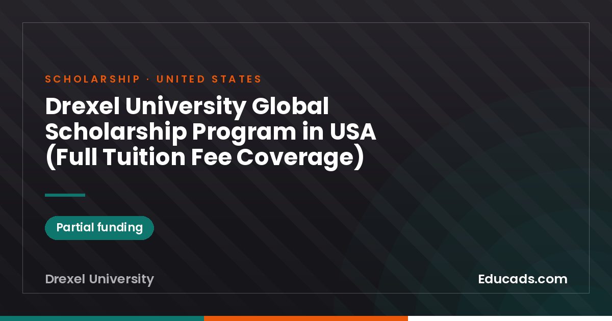 Drexel University Global Scholarship Program in USA (Full Tuition Fee Coverage) scholarship