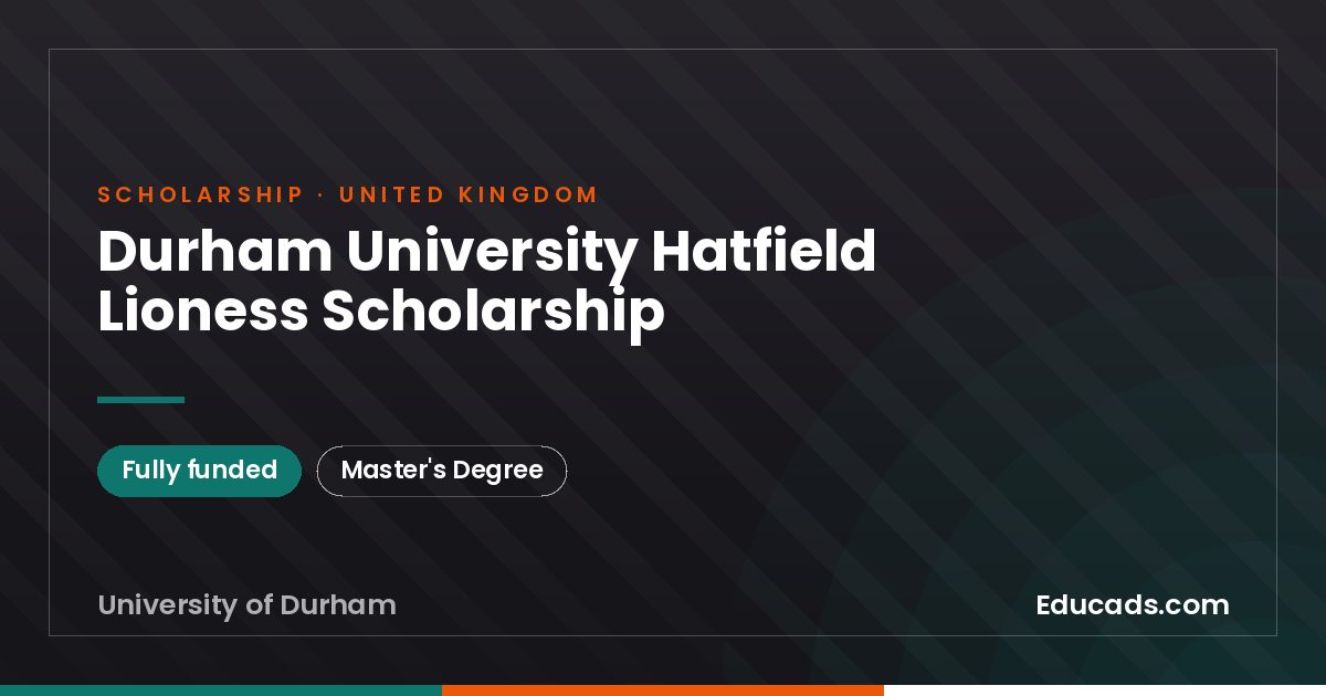 Durham University Hatfield Lioness Scholarship scholarship