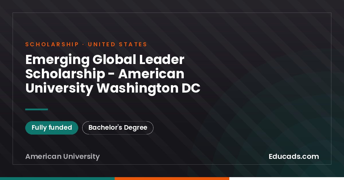 Emerging Global Leader Scholarship - American University Washington DC scholarship