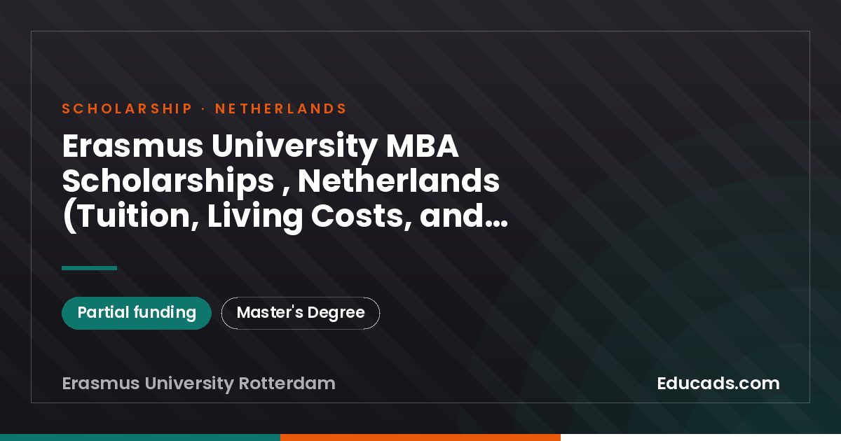 Erasmus University MBA Scholarships , Netherlands (Tuition, Living Costs, and Budget Planning) scholarship