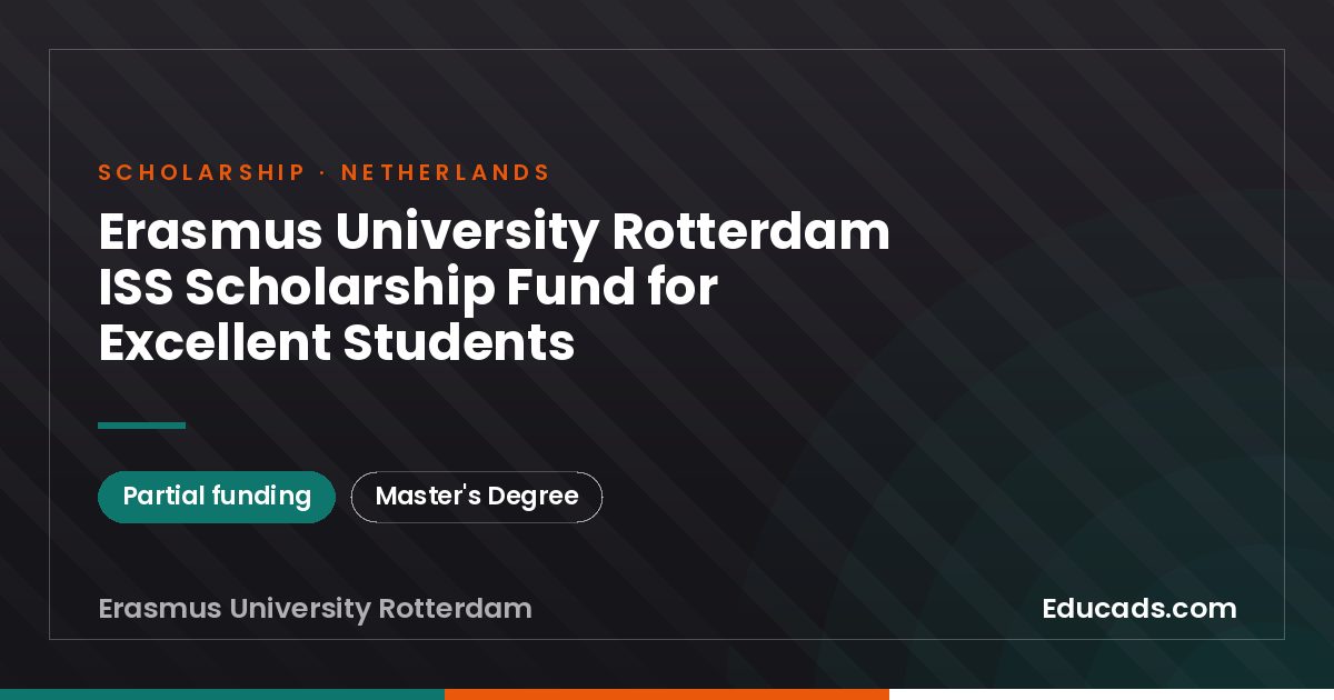 Erasmus University Rotterdam ISS Scholarship Fund for Excellent Students scholarship