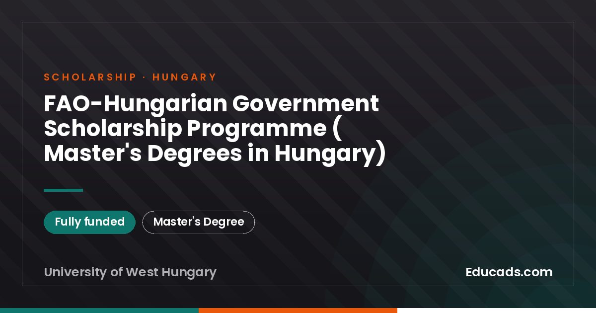 FAO-Hungarian Government Scholarship Programme ( Master's Degrees in Hungary) scholarship