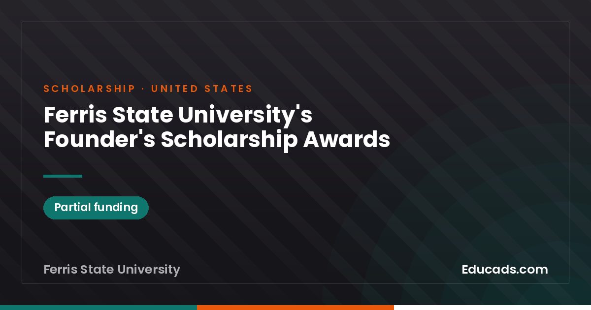 Ferris State University's Founder's Scholarship Awards scholarship