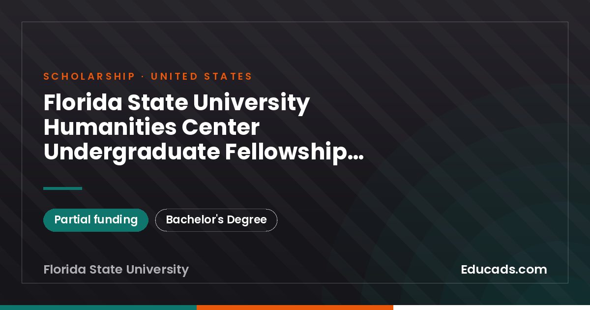 Florida State University Humanities Center Undergraduate Fellowship with $1,000 Research Stipend scholarship