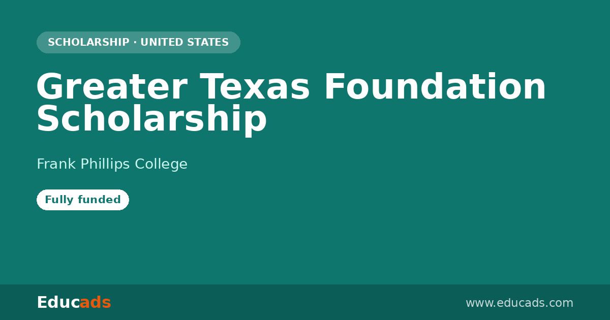 Greater Texas Foundation Scholarship scholarship