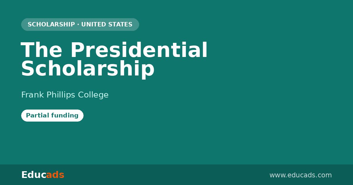 The Presidential Scholarship scholarship