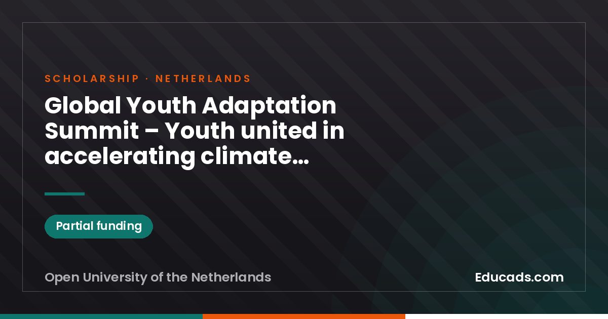 Global Youth Adaptation Summit – Youth united in accelerating climate adaptation Rotterdam scholarship