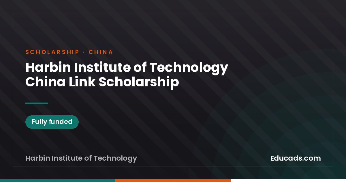 Harbin Institute of Technology China Link Scholarship scholarship