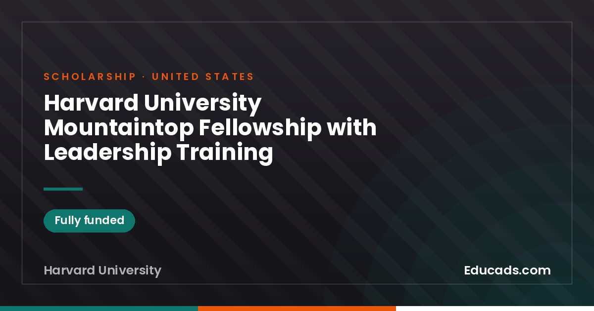 Harvard University Mountaintop Fellowship with Leadership Training scholarship