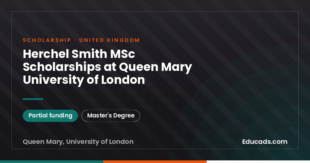 Herchel Smith MSc Scholarships at Queen Mary University of London scholarship