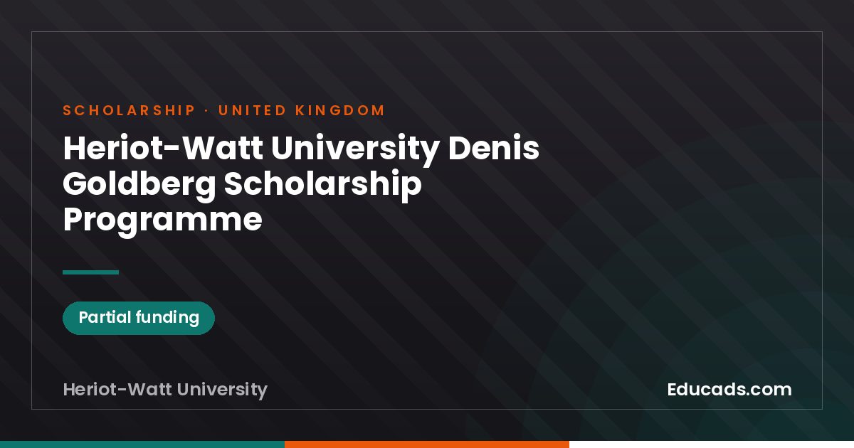 Heriot-Watt University Denis Goldberg Scholarship Programme scholarship