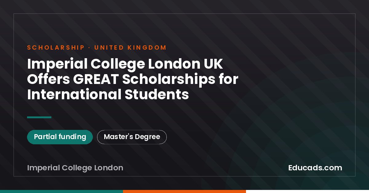 Imperial College London UK Offers GREAT Scholarships for International Students scholarship