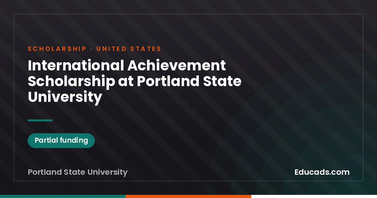 International Achievement Scholarship at Portland State University scholarship