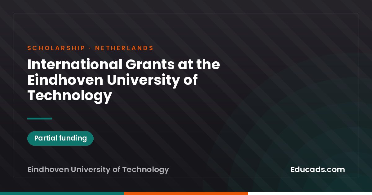 International Grants at the Eindhoven University of Technology scholarship
