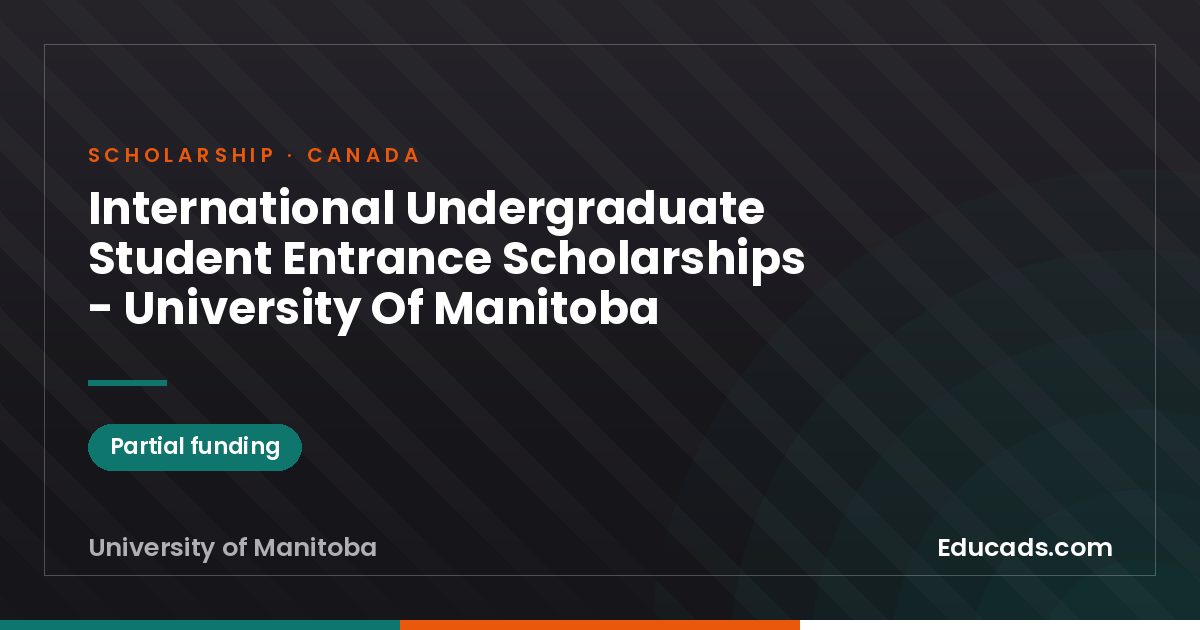 International Undergraduate Student Entrance Scholarships - University Of Manitoba scholarship