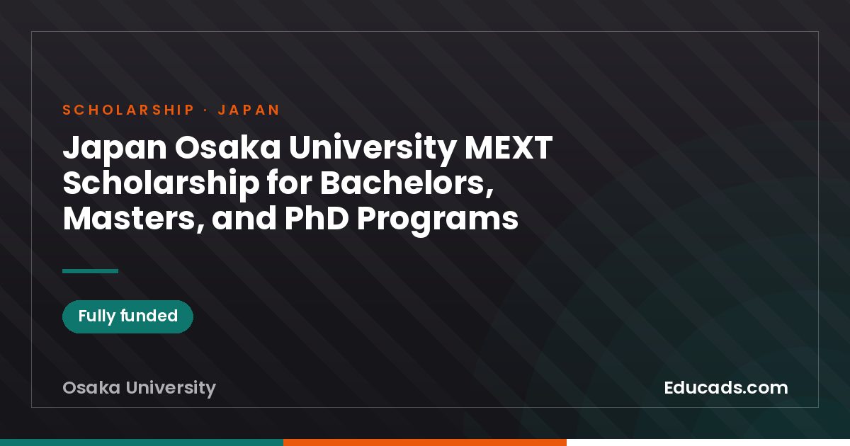 Japan Osaka University MEXT Scholarship for Bachelors, Masters, and PhD Programs scholarship