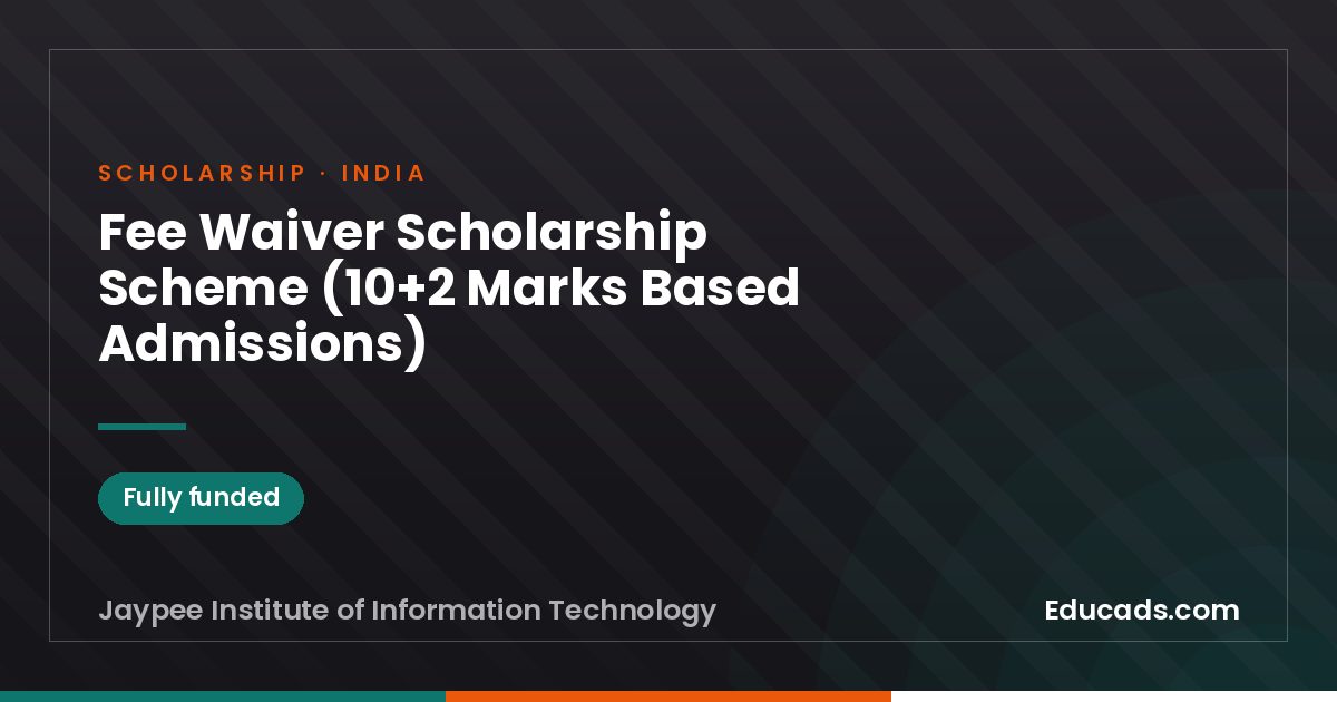 Fee Waiver Scholarship Scheme (10+2 Marks Based Admissions) scholarship