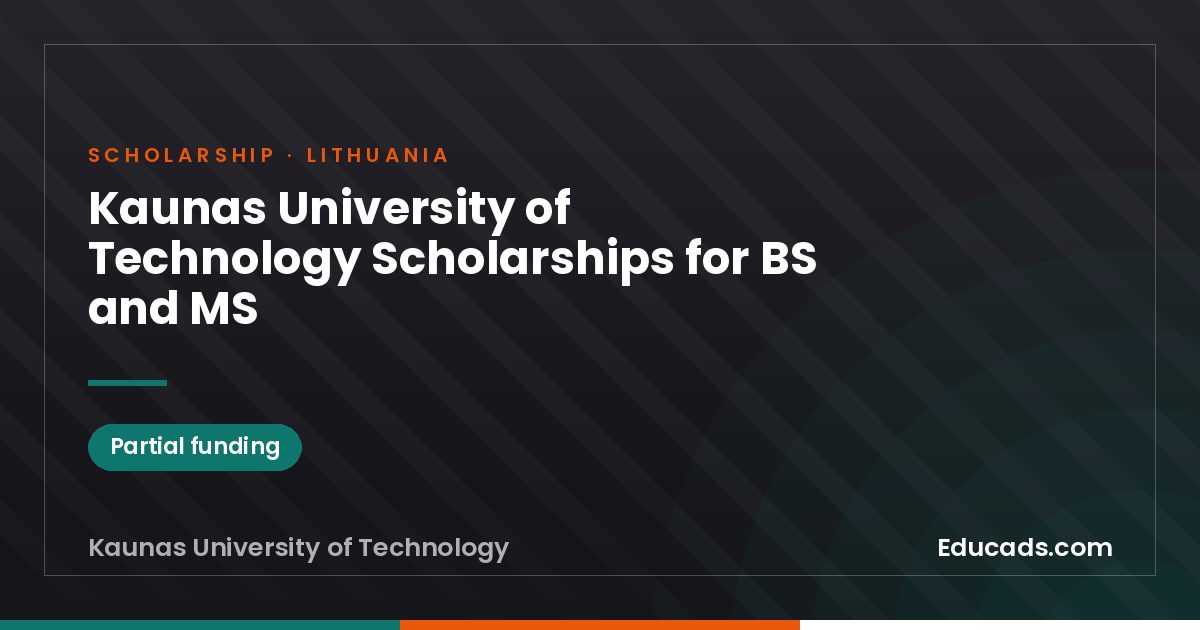 Kaunas University of Technology Scholarships for BS and MS scholarship