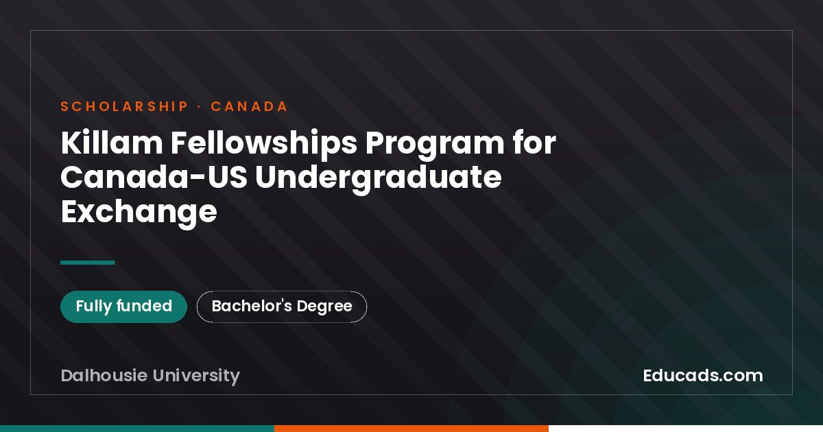 Killam Fellowships Program for Canada-US Undergraduate Exchange scholarship