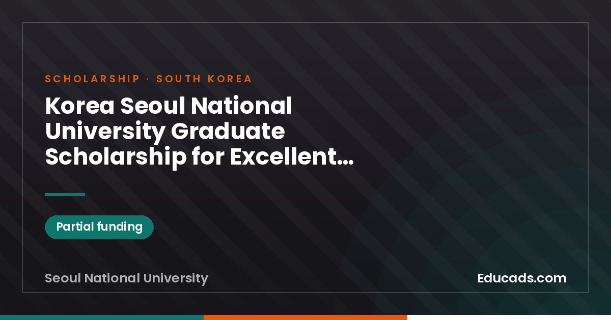 Korea Seoul National University Graduate Scholarship for Excellent Foreign Students (GSFS) scholarship