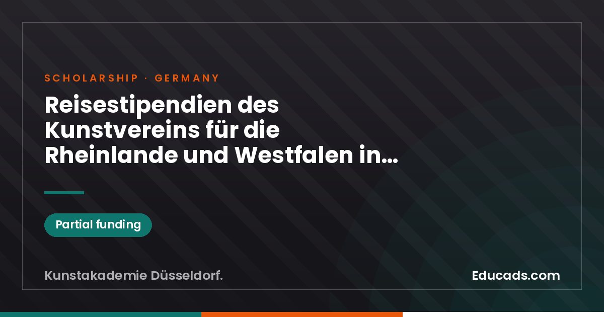 Travel Scholarships of the Kunstverein für die Rheinlande und Westfalen in cooperation with the Kulturstiftung der Stadtsparkasse Düsseldorf scholarship