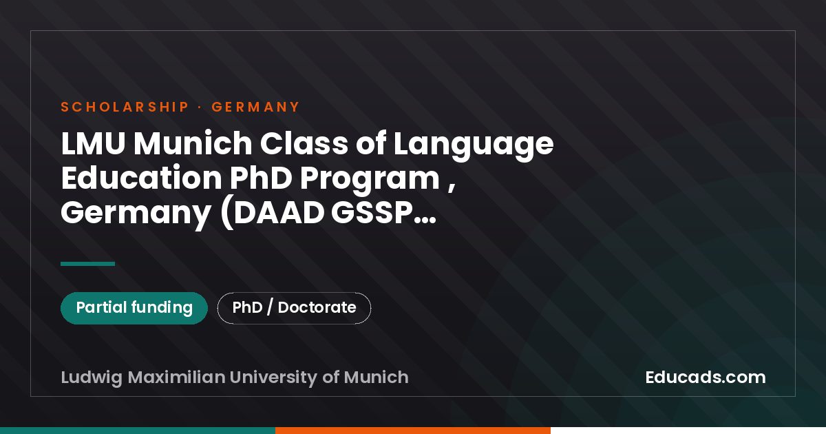 LMU Munich Class of Language Education PhD Program , Germany (DAAD GSSP Scholarship) scholarship