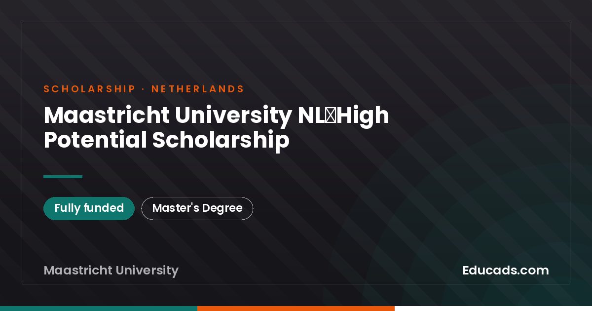 Maastricht University NL‑High Potential Scholarship scholarship