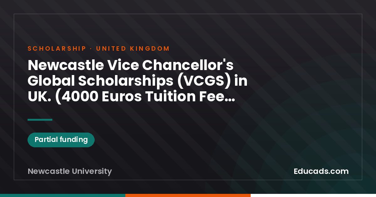 Newcastle Vice Chancellor's Global Scholarships (VCGS) in UK. (4000 Euros Tuition Fee Awards) scholarship