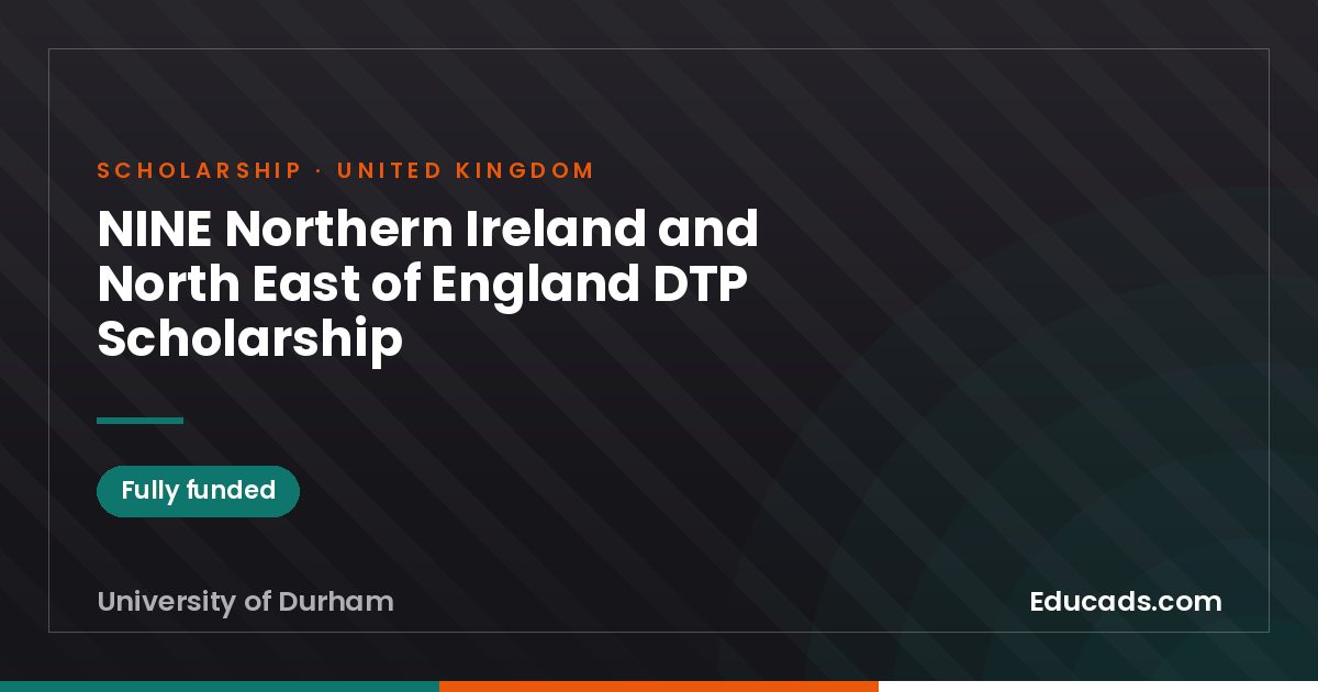 NINE Northern Ireland and North East of England DTP Scholarship scholarship