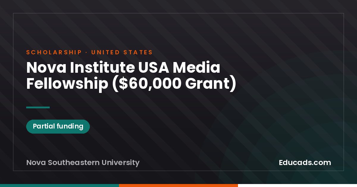 Nova Institute USA Media Fellowship ($60,000 Grant) scholarship