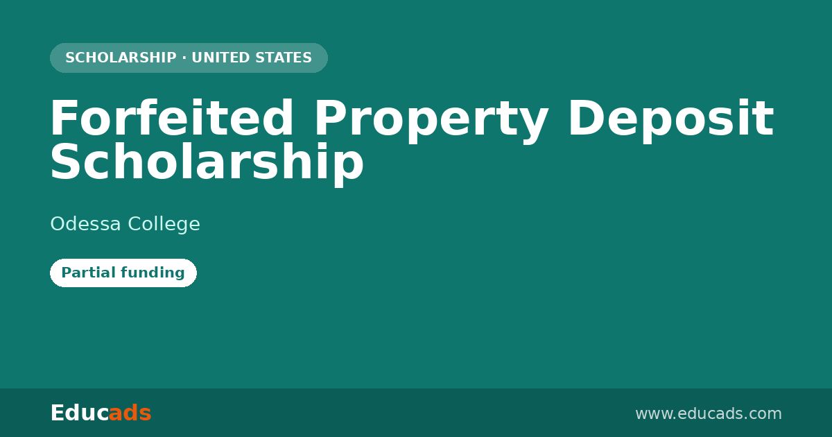 Forfeited Property Deposit Scholarship scholarship
