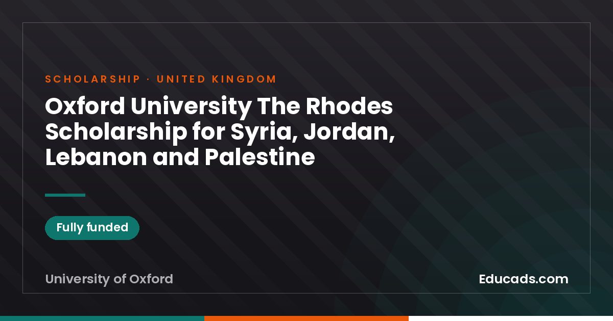 Oxford University The Rhodes Scholarship for Syria, Jordan, Lebanon and Palestine scholarship