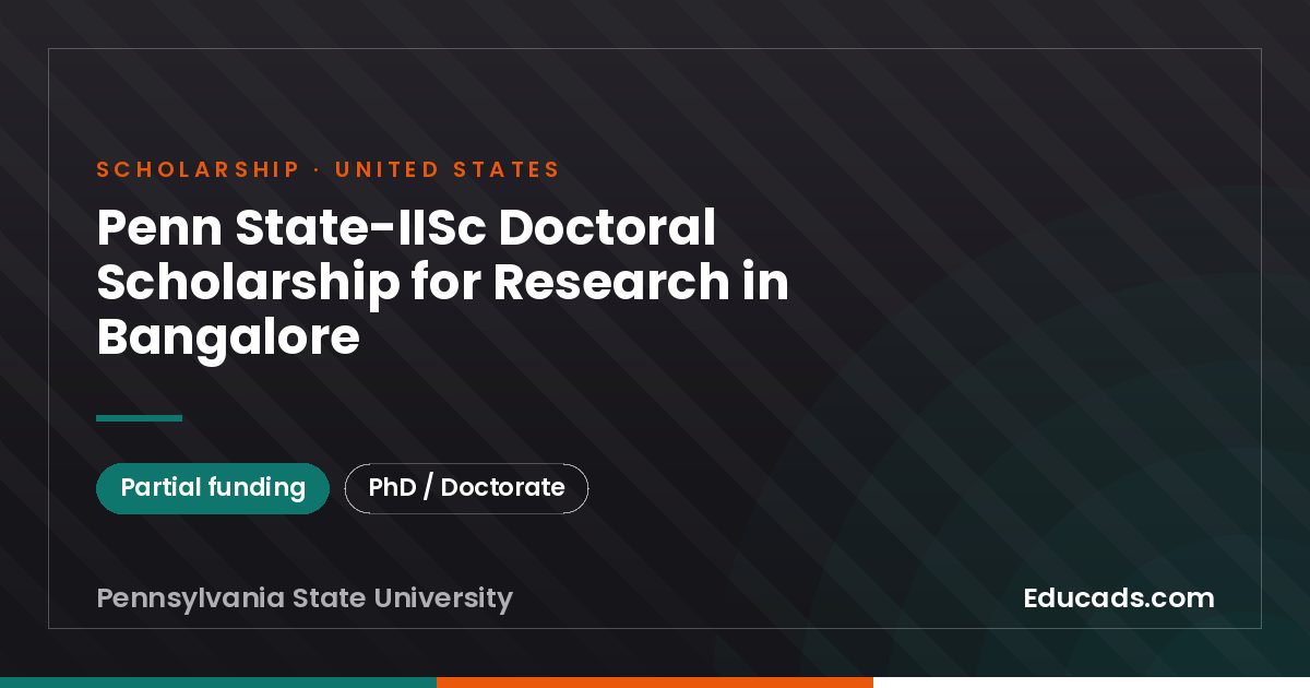 Penn State-IISc Doctoral Scholarship for Research in Bangalore scholarship