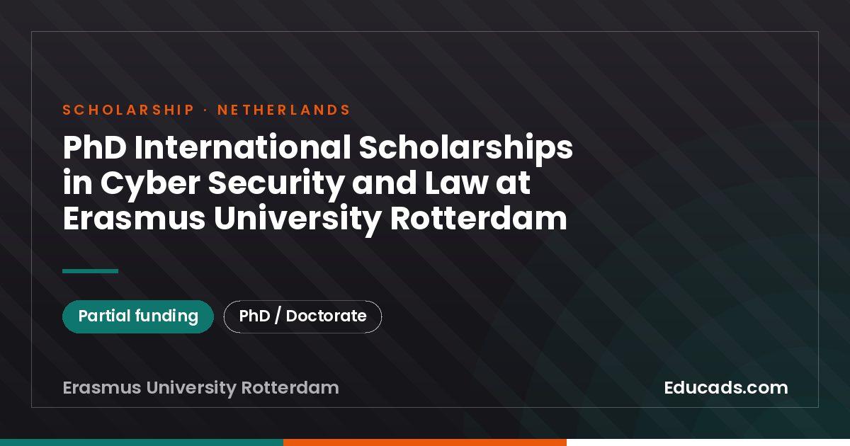 PhD International Scholarships in Cyber Security and Law at Erasmus University Rotterdam scholarship