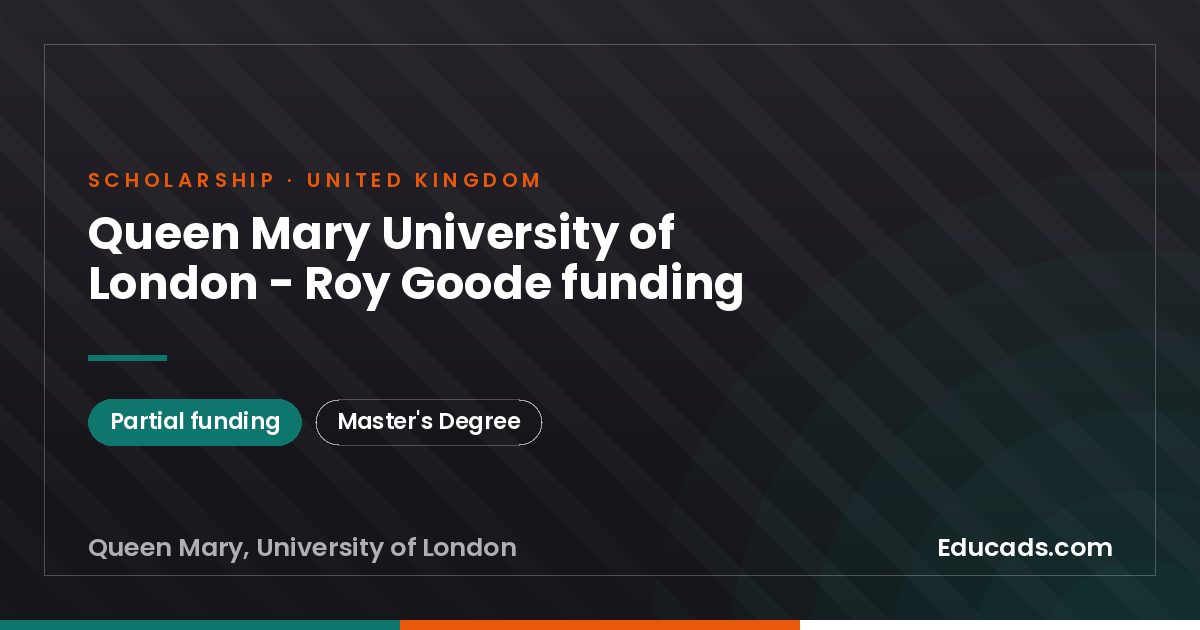 Queen Mary University of London - Roy Goode funding scholarship
