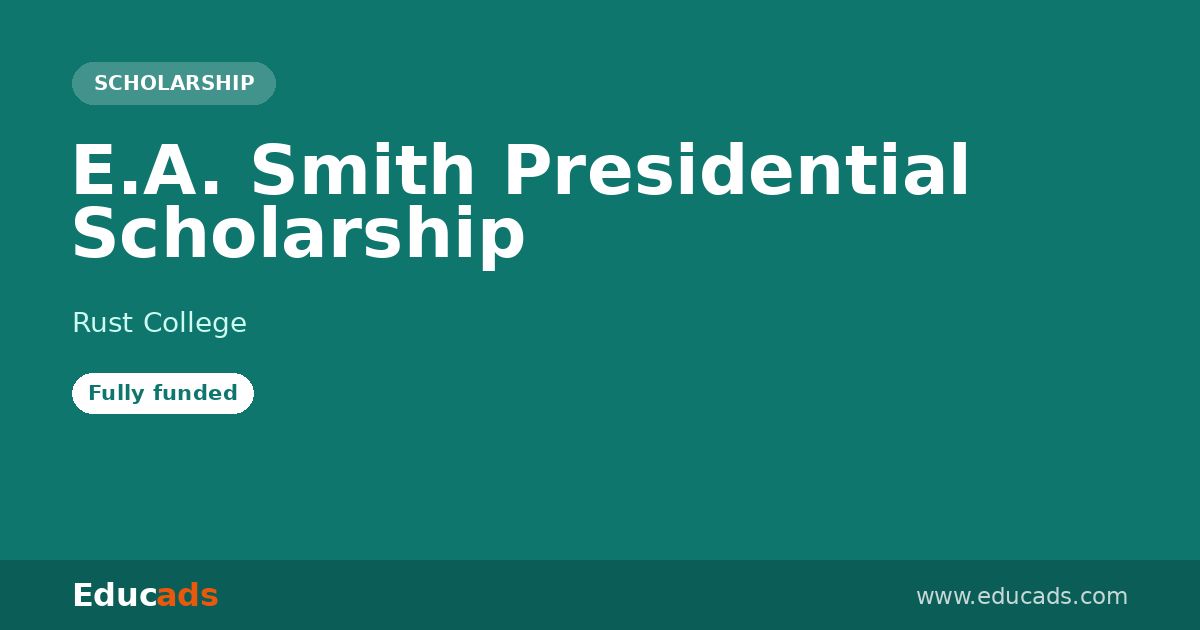 E.A. Smith Presidential Scholarship scholarship