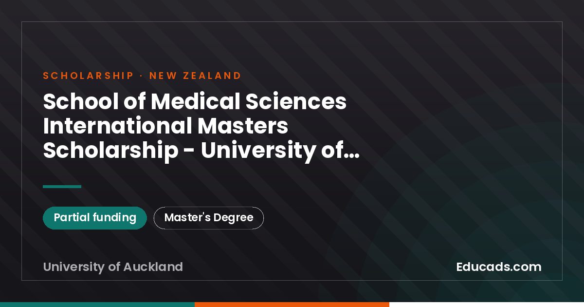 School of Medical Sciences International Masters Scholarship - University of Auckland scholarship