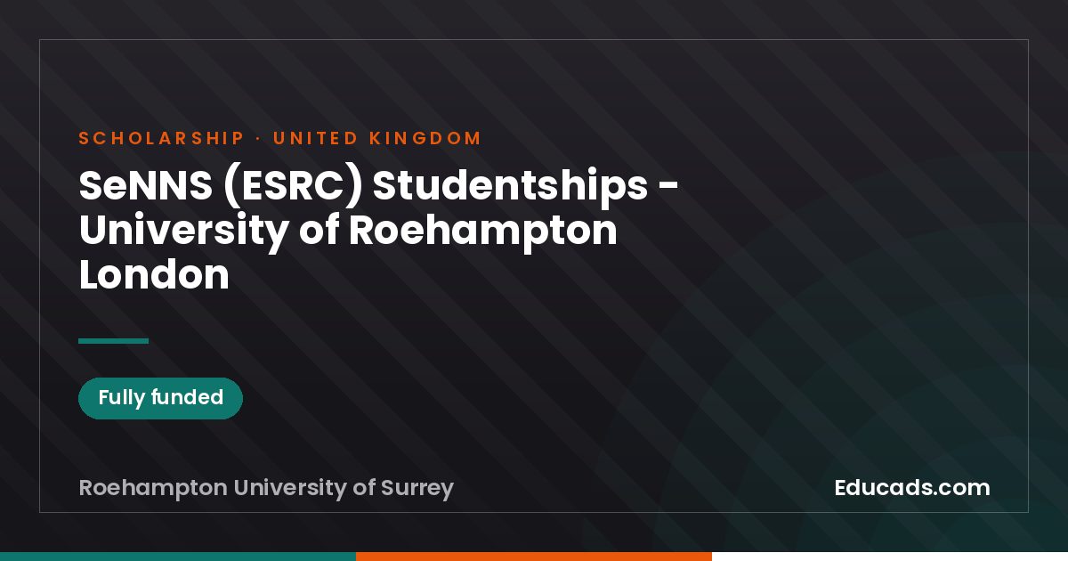 SeNNS (ESRC) Studentships - University of Roehampton London scholarship