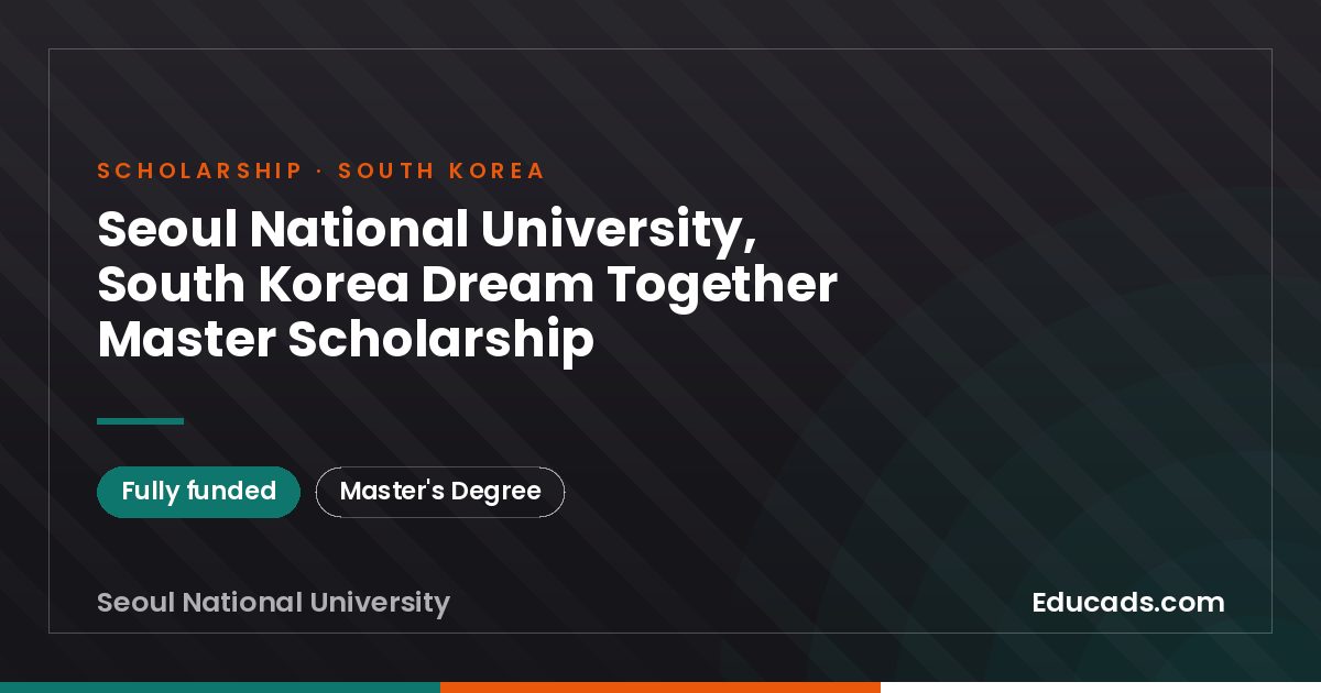 Seoul National University, South Korea Dream Together Master Scholarship scholarship