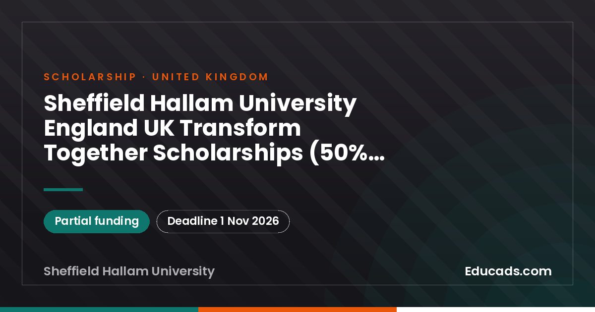 Sheffield Hallam University England UK Transform Together Scholarships (50% Tuition Fee Waiver) scholarship