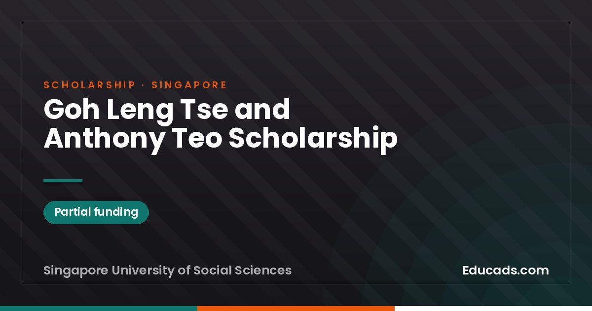 Goh Leng Tse and Anthony Teo Scholarship scholarship