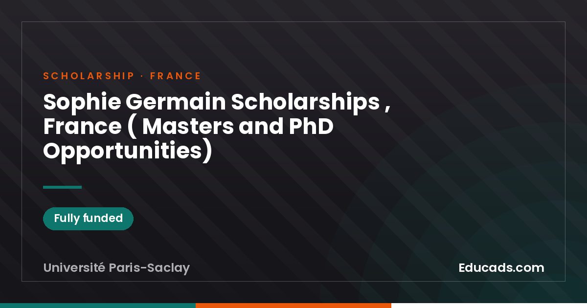 Sophie Germain Scholarships , France ( Masters and PhD Opportunities) scholarship
